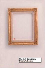 The Art Question by Nigel Warburton The Art Question by Nigel Warburton