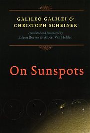 Letters on Sunspots by Galileo Galilei & Christoph Scheiner, Albert Van Helden & Eileen Reeves (translators and editors)