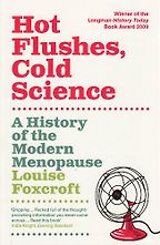 Hot Flushes, Cold Science by Louise Foxcroft Hot Flushes, Cold Science by Louise Foxcroft