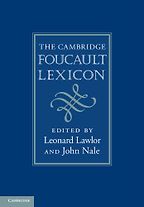 The best books on Foucault - The Cambridge Foucault Lexicon by (ed.) Leonard Lawlor and John Nale The best books on Foucault - The Cambridge Foucault Lexicon by (ed.) Leonard Lawlor and John Nale