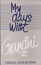 The best books on Gandhi - My Days With Gandhi by Nirmal Kumar Bose