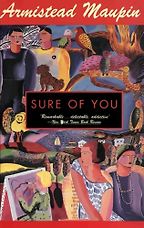 Sure of You by Armistead Maupin Sure of You by Armistead Maupin