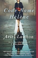 Code Name Hélène by Ariel Lawhon Code Name Hélène by Ariel Lawhon