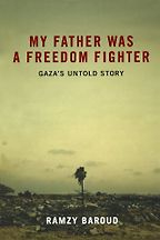 Palestinian Writing - My Father Was a Freedom Fighter by Ramzy Baroud Palestinian Writing - My Father Was a Freedom Fighter by Ramzy Baroud