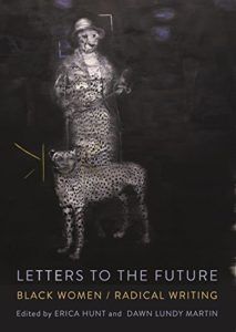 The Best Poetry Books of 2019 - Letters to the Future: Black Women, Radical Writing Ed. by Erica Hunt & Dawn Lundy Martin 