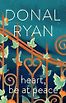 Heart, Be at Peace by Donal Ryan