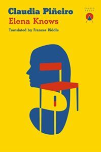 The Best of World Literature: The 2022 International Booker Prize Shortlist - Elena Knows by Claudia Piñeiro, translated by Frances Riddle