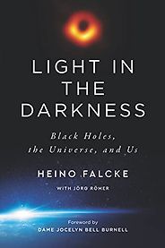 The best books on Black Holes - Light in the Darkness: Black Holes, the Universe, and Us by Heino Falcke The best books on Black Holes - Light in the Darkness: Black Holes, the Universe, and Us by Heino Falcke