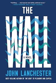 The Best Sci-Fi Romance Novels - The Wall by John Lanchester The Best Sci-Fi Romance Novels - The Wall by John Lanchester