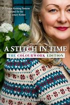 The best books on Knitting - A Stitch In Time, Vol. 3: The Colourwork Edition by Susan Crawford