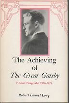 Books About The Great Gatsby - The Achieving of The Great Gatsby by Robert Emmet Long Books About The Great Gatsby - The Achieving of The Great Gatsby by Robert Emmet Long
