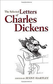 The Selected Letters of Charles Dickens by Jenny Hartley The Selected Letters of Charles Dickens by Jenny Hartley
