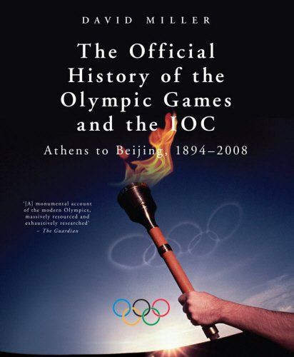 Official History of the Olympic Games and the IOC by David Miller (sports journalist)