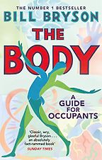 The Body: A Guide for Occupants by Bill Bryson The Body: A Guide for Occupants by Bill Bryson
