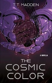 The Cosmic Color by T. T. Madden The Cosmic Color by T. T. Madden