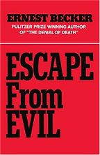 The best books on Fear of Death - Escape From Evil by Ernest Becker The best books on Fear of Death - Escape From Evil by Ernest Becker