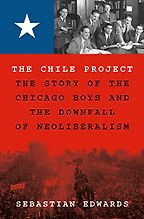 Notable Nonfiction of Fall 2023 - The Chile Project: The Story of the Chicago Boys and the Downfall of Neoliberalism by Sebastian Edwards Notable Nonfiction of Fall 2023 - The Chile Project: The Story of the Chicago Boys and the Downfall of Neoliberalism by Sebastian Edwards