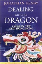 Dealing with the Dragon by Jonathan Fenby Dealing with the Dragon by Jonathan Fenby