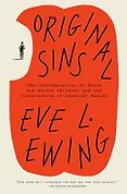 The Best History & Nonfiction Audiobooks of 2025 - Original Sins: The (Mis)education of Black and Native Children and the Construction of American Racism by Eve L. Ewing