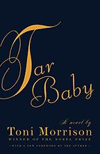 Tar Baby by Toni Morrison Tar Baby by Toni Morrison