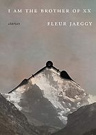Literary Horror Books - I Am the Brother of XX by Fleur Jaeggy, translated by Gini Alhadeff