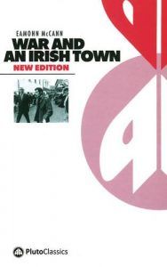 The best books on Modern Irish History - War and an Irish Town by Eamonn McCann