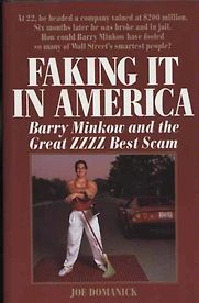 Faking It in America: Barry Minkow and the Great ZZZZ Best Scam by Joe Domanick