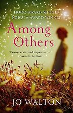Among Others by Jo Walton Among Others by Jo Walton