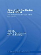 Cities in the Pre-Modern Islamic World by Amira Bennison Cities in the Pre-Modern Islamic World by Amira Bennison