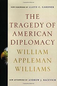 The best books on The Evolution of Liberalism - The Tragedy of American Diplomacy by William Appleman Williams