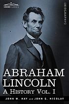 The best books on American Presidents - Abraham Lincoln by John Hay & John Nicolay