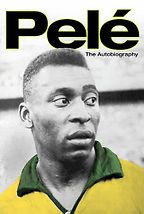 Pelé: The Autobiography by Pele Pelé: The Autobiography by Pele