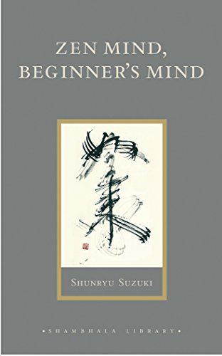 Zen Mind, Beginner's Mind: Informal Talks on Zen Meditation