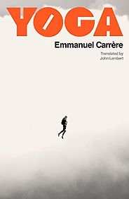 The Notable Novels of Summer 2022 - Yoga by Emmanuel Carrère