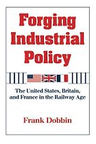 The best books on Economic Sociology - Forging Industrial Policy by Frank Dobbin