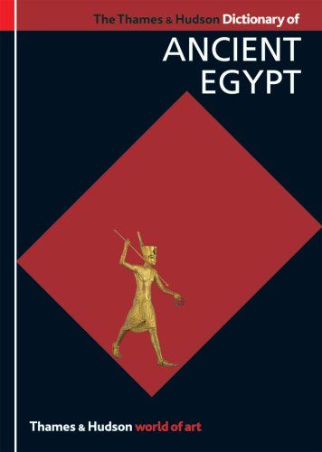 The Thames & Hudson Dictionary of Ancient Egypt by Toby Wilkinson