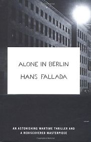 Alone in Berlin by Hans Fallada Alone in Berlin by Hans Fallada