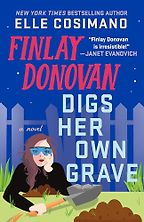 The Best Crime Novels of 2025 - Finlay Donovan Digs Her Own Grave by Elle Cosimano