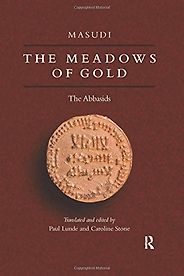 Classics of Arabic Literature - The Meadows of Gold by Masudi Classics of Arabic Literature - The Meadows of Gold by Masudi
