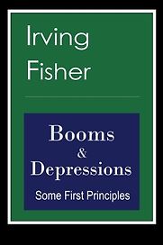 Booms and Depressions by Irving Fisher Booms and Depressions by Irving Fisher