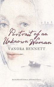 Portrait of an Unknown Woman by Vanora Bennett