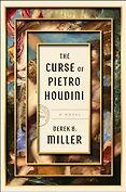 The Best Adventure Novels: The 2024 Wilbur Smith Prize - The Curse of Pietro Houdini by Derek B Miller