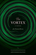 The Best Colombian Novels - The Vortex by José Eustasio Rivera The Best Colombian Novels - The Vortex by José Eustasio Rivera