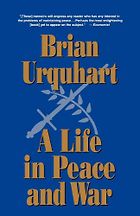 The best books on The United Nations - A Life in Peace and War by Brian Urquhart