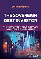 The best books on Sovereign Default and Debt Restructuring - The Sovereign Debt Investor: An Essential Guide to Returns, Defaults, and Government Bond Investing by Lupin Rahman The best books on Sovereign Default and Debt Restructuring - The Sovereign Debt Investor: An Essential Guide to Returns, Defaults, and Government Bond Investing by Lupin Rahman
