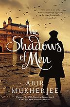 The Shadows of Men by Abir Mukherjee The Shadows of Men by Abir Mukherjee