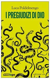 Massimo Carlotto recommends the best Italian Crime Fiction - I pregiudizi di Dio by Luca Poldelmengo