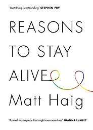 The best books on Depression - Reasons to Stay Alive by Matt Haig