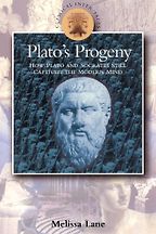 Plato's Progeny: How Plato and Socrates Still Captivate the Modern Mind by Melissa Lane Plato's Progeny: How Plato and Socrates Still Captivate the Modern Mind by Melissa Lane