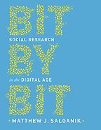 The Best Books on Social Media and Political Polarization - Bit by Bit: Social Research in the Digital Age by Matthew Salganik